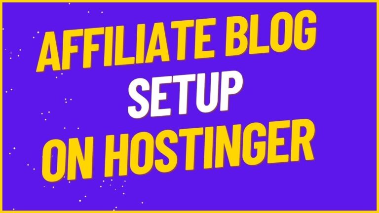 How I Setup my Affiliate Blog on Hostinger Using WordPress – Step by Step Tutorial