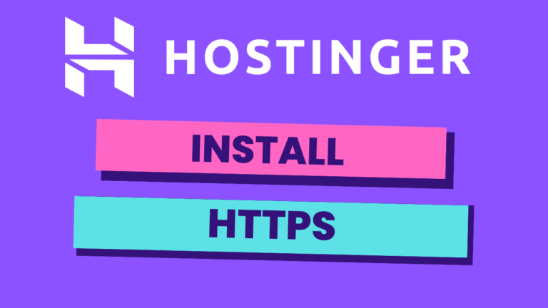 How to Install HTTPS For Your Website on Hostinger