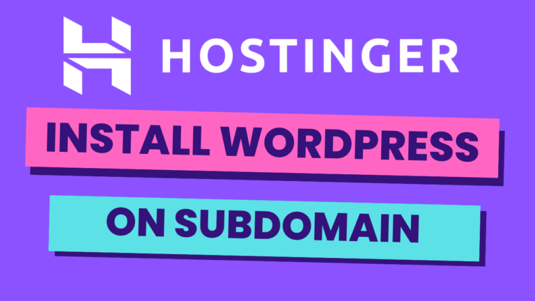 How to Install WordPress on Subdomain in Hostinger