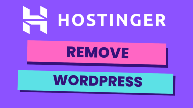 How to Remove WordPress from Hostinger