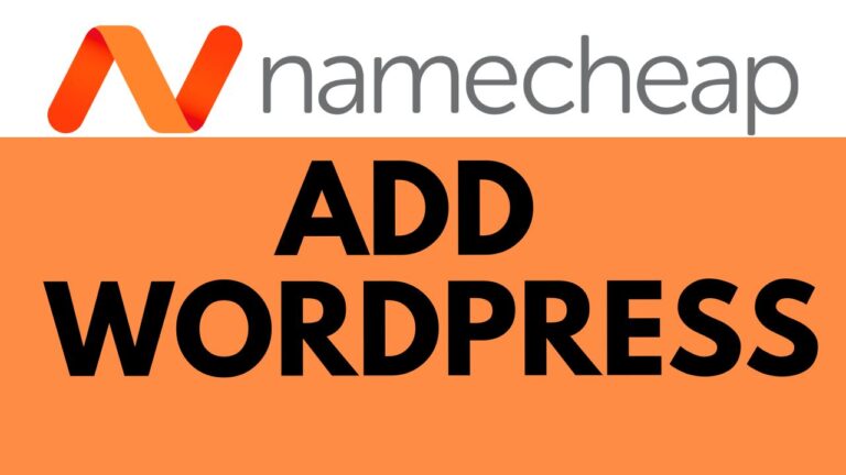 How to Add WordPress in Namecheap: Step-by-Step Tutorial