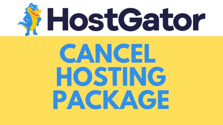 How to Cancel HostGator Hosting Package: Step-by-Step Guide