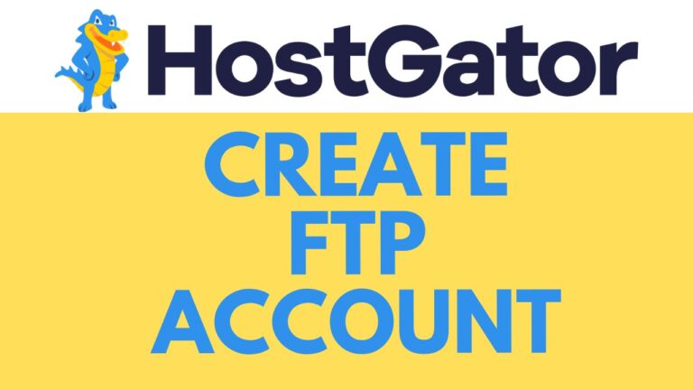 How to Create FTP Account in HostGator: Step-by-Step Guide