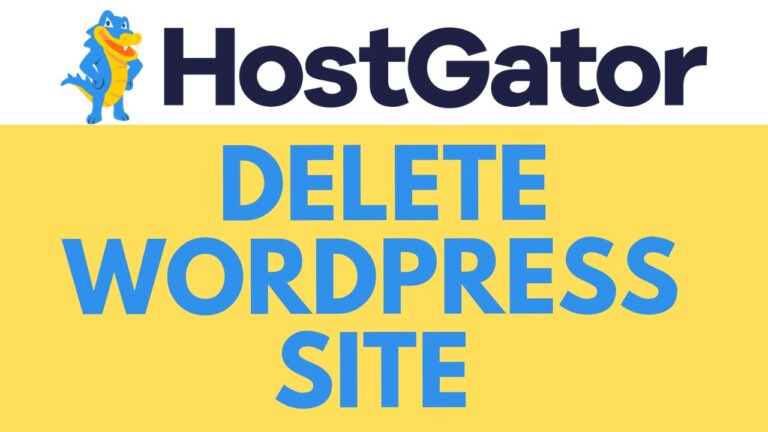 How to Delete a WordPress Site in HostGator: Step-by-Step Guide
