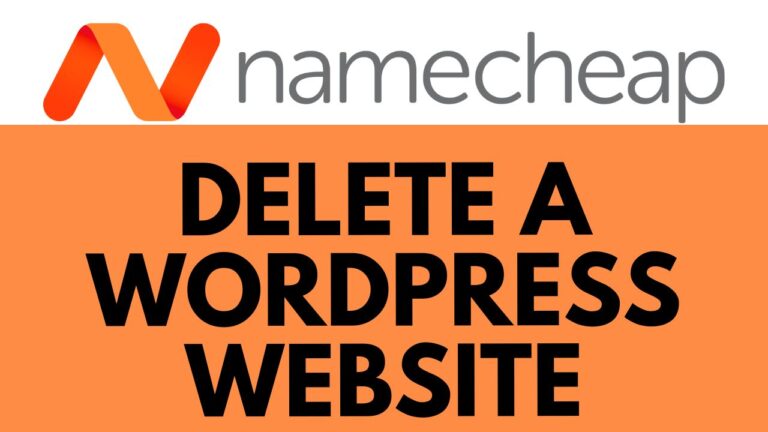 How to Delete a WordPress Website from Namecheap: Step-by-Step Guide