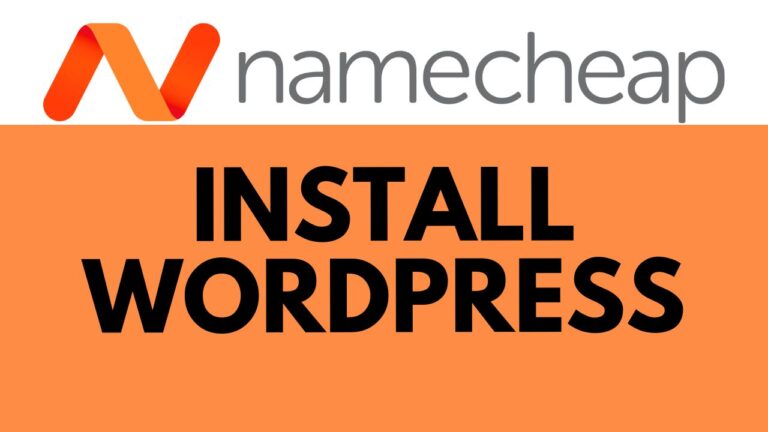 How to Install WordPress on Namecheap Shared Hosting: Step-by-Step Guide