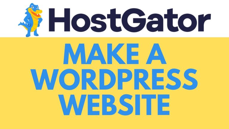 How to Make a WordPress Website with HostGator: Step-by-Step Guide