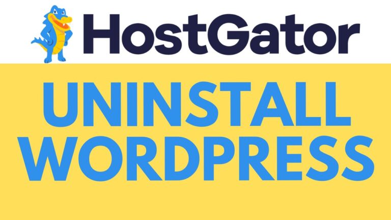 How to Uninstall WordPress from HostGator: Step-by-Step Guide