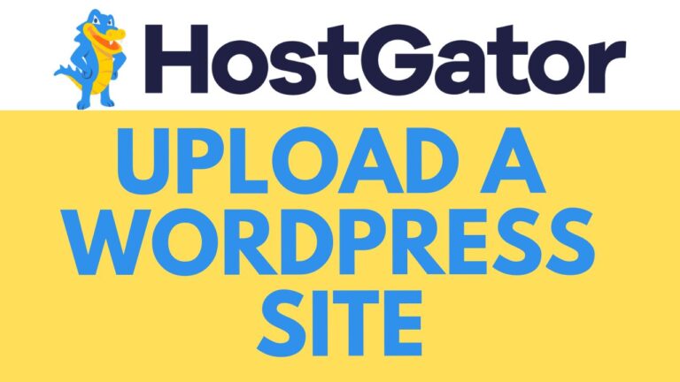 How to Upload a WordPress Site in HostGator: Step-by-Step Guide