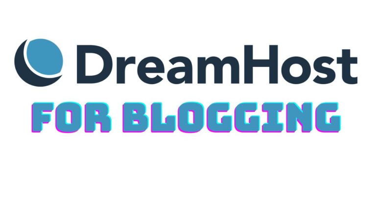 Why DreamHost is My Top Recommendation for Blogging?